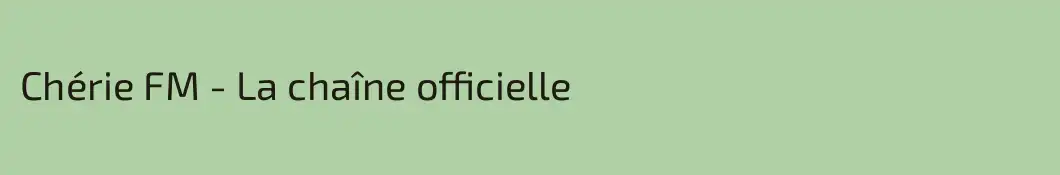 Chérie FM - La chaîne officielle